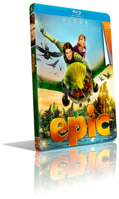 Epic – Il mondo segreto (2013) FullHD 1080p ITA/AC3+DTS 5.1 ENG/AC3 5.1 Sub MKV