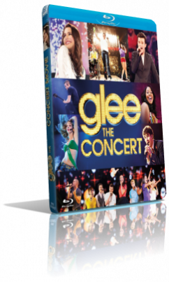 Glee: The Concert Movie (2011) HD 720p ITA/AC3+DTS 5.1 ENG/AC3 5.1 Subs MKV