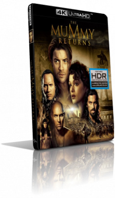 La Mummia 2 – Il Ritorno (2001) [4K/HDR] Full Blu-Ray HVEC ITA/Multi DTS 5.1 ENG/AC3+DTS+DTS:X 7.1