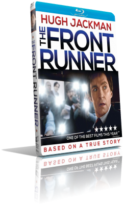 The Front Runner – Il vizio del potere (2019) Full Blu-Ray AVC ITA/TUR AC3 5.1 ENG/FRE/GER DTS-HD MA 5.1