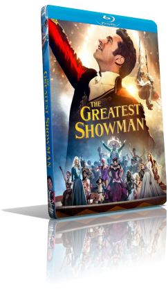 The Greatest Showman (2017) Full Blu-Ray AVC ITA/Multi DTS 5.1 ENG/AC3+DTS-HD MA 7.1