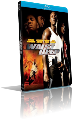 Waist Deep – Strade Dannate (2006) HD 720p ITA/ENG AC3+DTS 5.1 Subs MKV