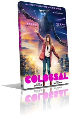 Colossal (2016) Full DVD9 – ITA/ENG