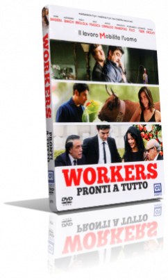 Workers – Pronti a tutto (2012) Full DVD9 – ITA