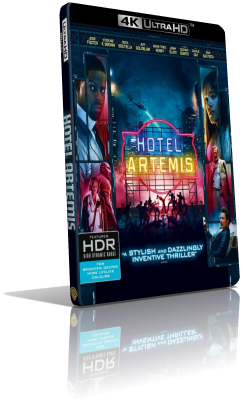 Hotel Artemis (2019) [HDR] UHD 2160p ITA/AC3+DTS 5.1 ENG/DTS-HD MA 5.1 Subs MKV
