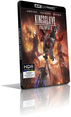 Kingsglaive: Final Fantasy XV (2016) [HDR] UHD 2160p ITA/AC3+DTS 5.1 JAP/DTS-HD MA 5.1 MKV
