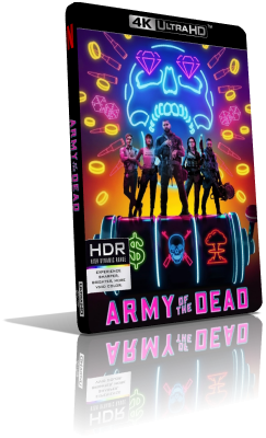 Army of the Dead (2021) [HDR] WEBDL 2160p ITA/EAC3 5.1 (Audio Da WEBDL) ENG/EAC3 5.1 Subs MKV