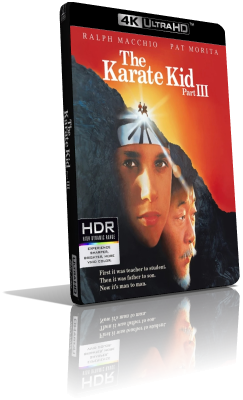 Karate Kid 3 – La sfida finale (1989) [HDR] UHD 2160p ITA/AC3 5.1 ENG/TrueHD 7.1 Subs MKV