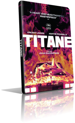 Titane (2021) Full DVD9 – ITA/FRE