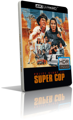 Police Story 3: Supercop (1992) [HDR] UHD 2160p ITA/AC3 2.0 (Audio Da DVD) CHI/TrueHD 7.1 Subs MKV