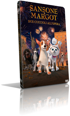 Sansone e Margot – Due cuccioli all’Opera (2023) DVD5 Compresso – ITA