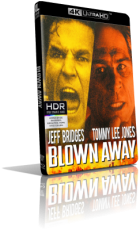 Blown Away - Follia esplosiva (1994) [HDR] UHD 2160p ITA/AC3 5.1 (Audio Da DVD) ENG/DTS-HD MA 5.1 Subs MKV