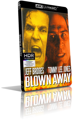 Blown Away – Follia esplosiva (1994) [HDR] UHD 2160p ITA/AC3 5.1 (Audio Da DVD) ENG/DTS-HD MA 5.1 Subs MKV
