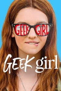 Geek Girl – Stagione 1 – COMPLETA