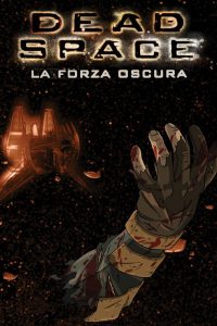 Dead Space – La Forza Oscura [HD] (2008)