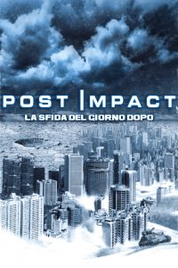 Post Impact – La sfida del giorno dopo (2004)