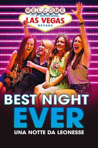 Best Night Ever – Una notte da Leonesse [HD] (2014)