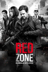 Red Zone – 22 miglia di fuoco [HD] (2018)