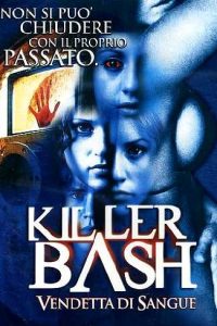 Killer Bash – Vendetta di sangue (2005)