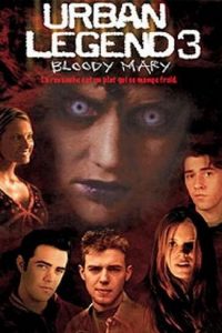 Urban Legend 3 – Bloody Mary (2005)