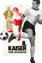 Il Kaiser – Franz Beckenbauer (2022)