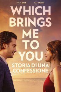 Which Brings Me To You – Storia di una confessione [HD] (2023)